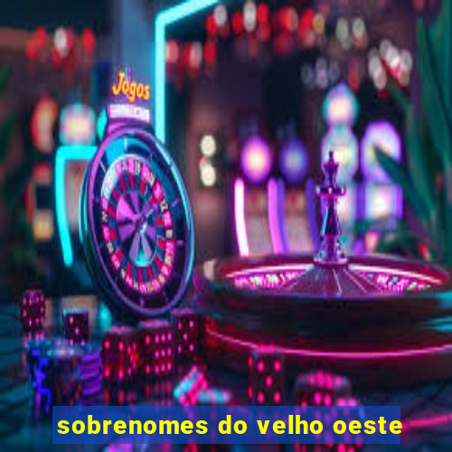 sobrenomes do velho oeste